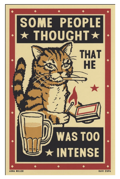 Drunk Cat Print Series by Arna Miller in collaboration with Ravi Zupa