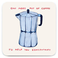 David Shrigley x Brainbox Candy - Funny Art Coaster By David Shrigley - One More Pot of Coffee