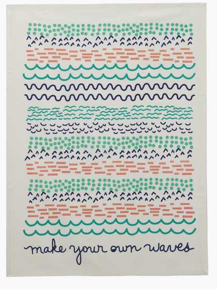 Kitchen Towel- "Make Your Own Waves"