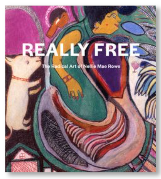 Really Free: The Radical Art of Nellie Mae Rowe